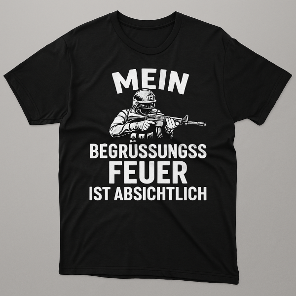 T-Shirt/Hoodie – „Mein Begrüßungsfeuer ist absichtlich“